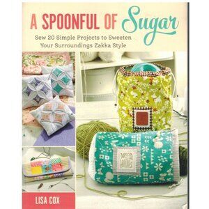 A Spoonful Of Sugar Sewing Craft Book By Lisa Cox With CD 20 Projects Softcover